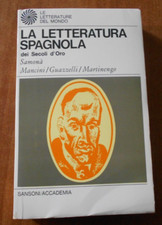 Samonà  Mancini Guazzelli Martinengo LA LETTERATURA SPAGNOLA DEI SECOLI D'ORO
