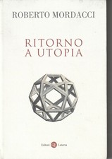 Roberto Mordacci  # Ritorno a Utopia #  Laterza 2020 prima edizione