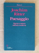 Joachim Ritter - PAESAGGIO uomo e natura nell'età moderna - Guerini 1994