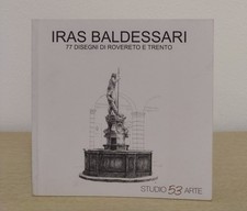 Iras Baldessari: 77 disegni di Rovereto e Trento - M. Scudiero (Studio 53 Arte)