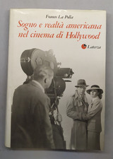 Sogno e realtà americana nel cinema di Hollywood - Franco La Polla