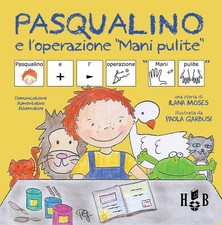 Libri Ilana Moses - Pasqualino E L'operazione Mani Pulite. Ediz. CAA