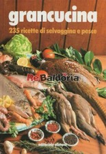 Grancucina 235 ricette di