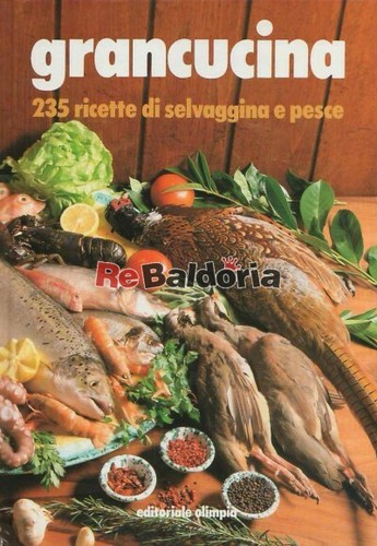 Grancucina 235 ricette - , di