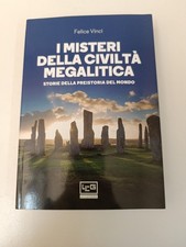 I MISTERI DELLA CIVILTÀ MEGALITICA STORIA PREISTORIA MONDO FELICE VINCI-Z37