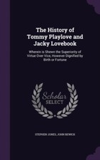 Jones - History of Tommy Playlove and Jacky Lovebook  Wherein is Shewn - P555z