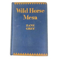 Zane Grey, Wild Horse Mesa
