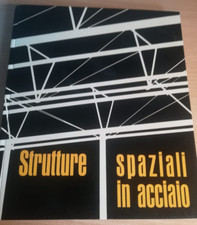 STRUTTURE SPAZIALI IN ACCIAIO - Edizione del 1967 - SPEDIZIONE GRATUITA !!!