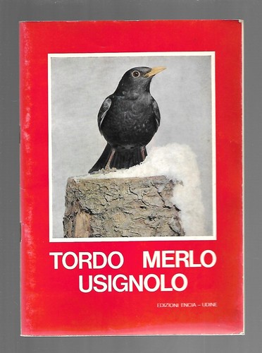 Tordo merlo usignolo ed - -,