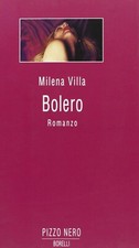 Milena Villa, Bolero, " I Romanzi Dell'Amore " Pizzo Nero Borelli Editore  