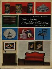 COSE VECCHIE E ANTICHE NELLA CASA COLLEZIONISMO / ANTIQUARIATO MICCONI, LUCIANO