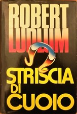 STRISCIA DI CUOIO - ROBERT LUDLUM