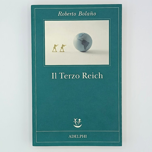 Roberto bolano terzo reich - roberto,