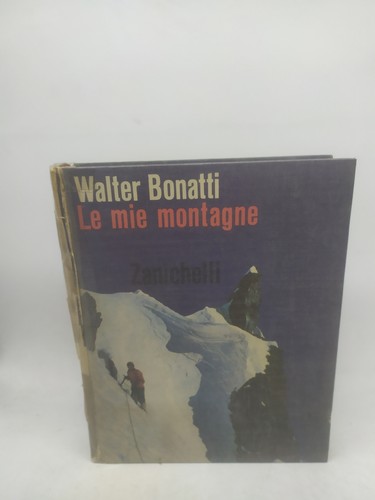 Walter bonatti mie montagne - walter,