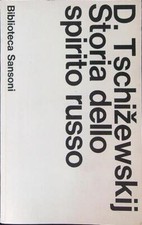 STORIA DELLO SPIRITO RUSSO  SCHIZEWSKIJ D. SANSONI 1965 BIBLIOTECA SANSONI