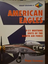 Aeronautica USAAF American Eagles - P-51 Mustang Units of the Eighth Air Force 