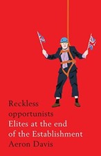 Reckless Opportunists: Elites