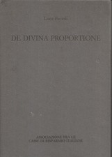 Pacioli Luca DE DIVINA PROPORTIONE Casse di Risparmio It. - Silvana 1982