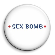 Sex bomb - Badge 38mm Button