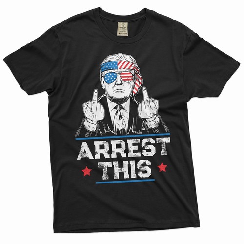 Arrest this shirt - this, trump