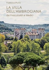 La Villa dell'Ambrogiana dai Frescobaldi ai Medici - [Sillabe]