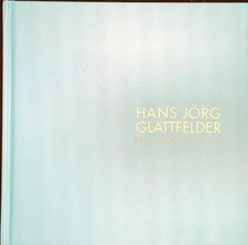 HANS JORG GLATTFELDER: INTUIZIONE DEL VISIBILE PRIMA EDIZIONE  AA.VV. RILEGATO