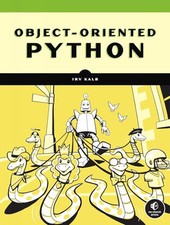 Object-Oriented Python: Master OOP by Building ..., Irv