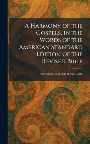 Harmony the gospels - the, gospels,