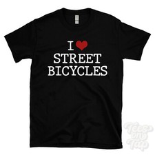 I LOVE STREET BICYCLES T-SHIRT