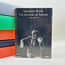 Un ricordo al futuro -  Luciano Berio - Saggi Einaudi 2006 9788806139933