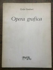 Orfeo Tamburi. Opera grafica. Disegni, guazzi, acuarelli dal 1929 al 1970. 