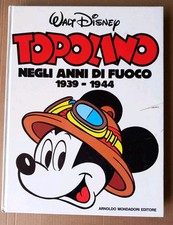 TOPOLINO NEGLI ANNI DI FUOCO 1939-1944 CARTONATO MONDADORI 1°ED. 1989 DISNEY Xca