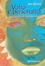 Volto e personalità Corso pratico di morfopsicologia Jean Spinetta Mediterranee
