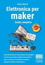 ELETTRONICA PER MAKER. GUIDA