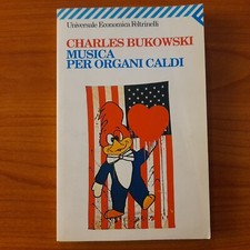 Musica per organi caldi - Charles Bukowski - Feltrinelli
