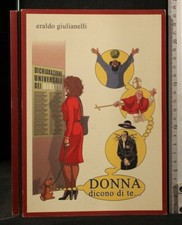 DONNA DICONO DI TE... Eraldo Giulianelli. Tipolitografia Visconti.