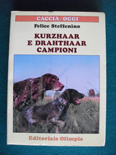 Steffenino KURZHAAR E DRAHTHAAR CAMPIONI Editoriale Olimpia Caccia / Oggi