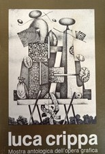 S. A. LUCA CRIPPA. MOSTRA ANTOLOGICA DELL'OPERA GRAFICA (1947 - 1980) acquafort