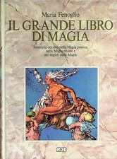 Il grande libro di magia: itinerario magico attraverso la magia pratica la magia