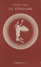 Le streghe - Giuseppe Faggin (Longanesi e C.) [1959]