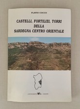 CASTELLI, FORTILIZI, TORRI DELLA SARDEGNA CENTRO ORIENTALE,FLAVIO COCCO