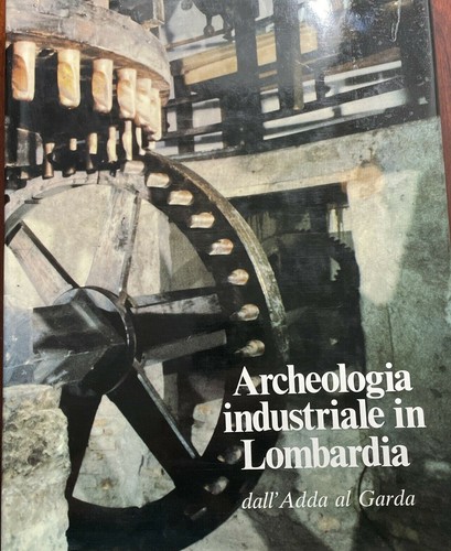 Archeologia industriale - archeologia, in