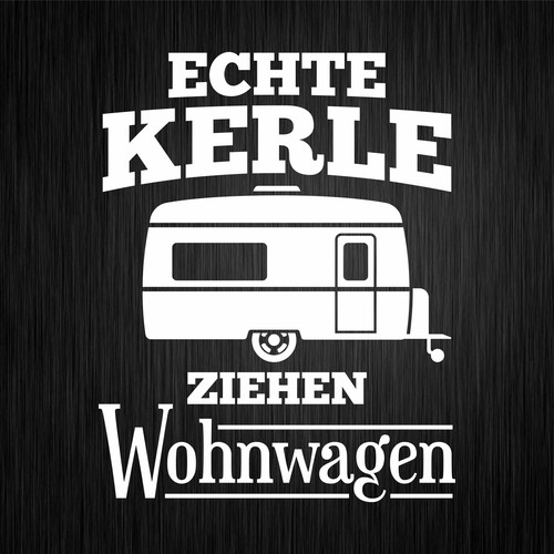Echte kerle ziehen wohnwagen - echte,