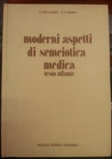 MODERNI ASPETTI DI SEMEIOTICA MEDICA TESTO-ATLANTE - 1980 Editrice Universo