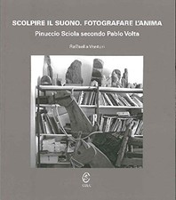 Scolpire il suono. Fotografare