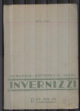 CHIRURGIA STRUMENTI, ERNESTO INVERNIZI CATALOGO GENERALE 1879- 1940”ROMA 1940