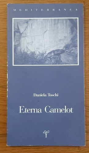 Toschi daniela eterna camelot - toschi,