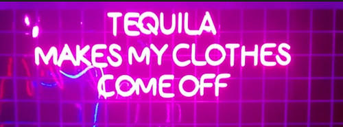 Tequila makes clothes come - makes,
