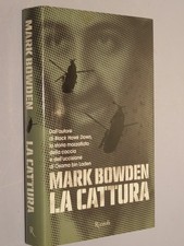LA CATTURA  Mark Bowden