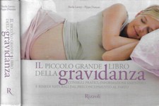 Il piccolo grande libro della gravidanza. Consigli pratici, informazioni essenzi